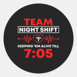 Team Night Shift houdt me in leven tot grappige ve Ronde Sticker