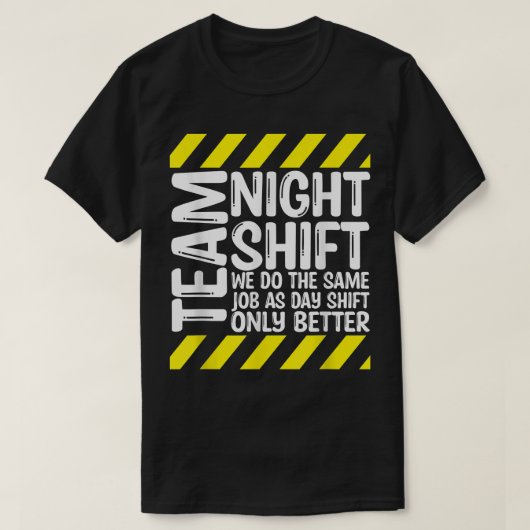Team Night Shift T-Shirt (Design devant)