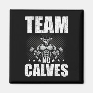 Team No Calves Bodybuilding Gewichtheffen Workout Magneet