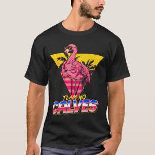 Team No Calves Flamingo Gym Gewichtheffen Bodybuil T-shirt