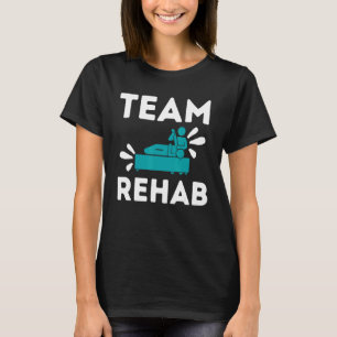 Team Rehab Fysiotherapeut PT Therapie Herstel T-shirt