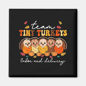Team Tiny Turkeys Labor And Delivery Nurse Thanksg Magneet (Voorkant)