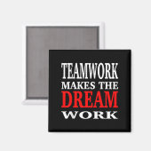 Team Work Makes The Dream Work Teamwork Motivation Magneet (Voorkant / Achterkant)