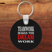 Team Work Makes The Dream Work Teamwork Motivation Sleutelhanger (Voorkant)