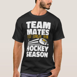 Teamgenoten duren langer dan hockey seizoen veld h t-shirt