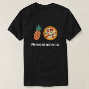 #TeamPineapplePizza T-shirt