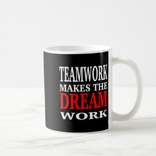 Teamwerk Laat De Droom Werk Teamwerk Motivatie Koffiemok