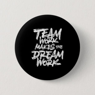 Teamwerk laat de droom werkelijkheid worden _ Team Ronde Button 5,7 Cm