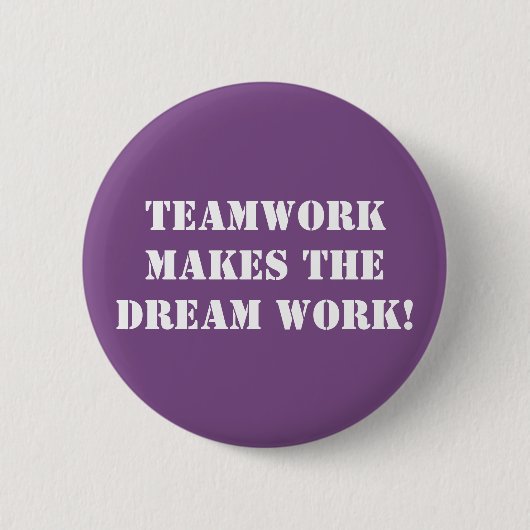 Teamwork maakt de droom werk! ronde button 5,7 cm (Voorkant)