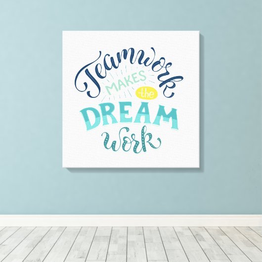 Teamwork maakt het droomwerk canvas afdruk (Insitu (Houten vloer))