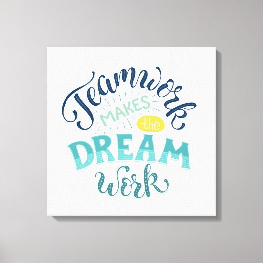 Teamwork maakt het droomwerk canvas afdruk (Voorkant)