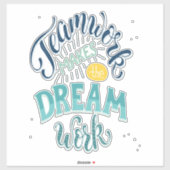 Teamwork maakt het droomwerk sticker (Vel)