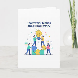 Teamwork Makes the Dream Work Wenskaarten Kaart