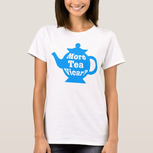 Teapot, nog meer thee Vicar? - Mid Blue en White T-shirt (Voorkant)