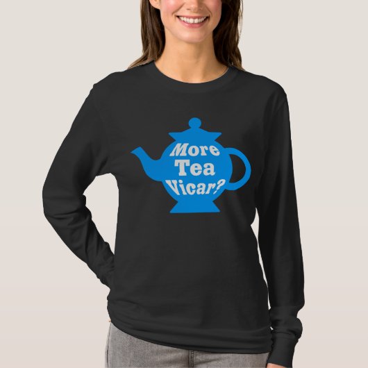 Teapot, nog meer thee Vicar? - Mid Blue en White T-shirt (Voorkant)