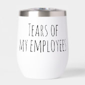 Tears of My Employees Funny Cadeau Office HR Boss (Avant)