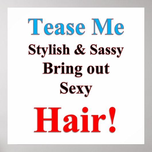 Tease me Hair Poster Matte (Voorkant)