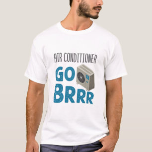Tech Air Conditioner Go Brrr van HVAC-technicus T-shirt
