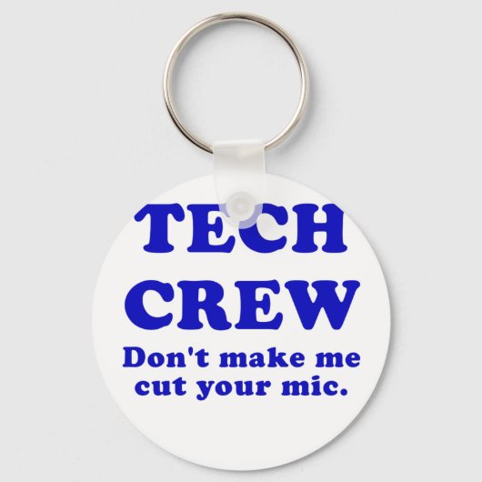 Tech Crew laat me je microfoon niet knippen Sleutelhanger (Voorkant)