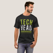 Tech Junkie Tech Head Technology Enthousiast T-shirt (Voorkant volledig)