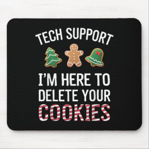 Tech Support Ik ben hier om uw cookies te verwijde Muismat