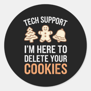 Tech Support Ik ben hier om uw cookies te verwijde Ronde Sticker