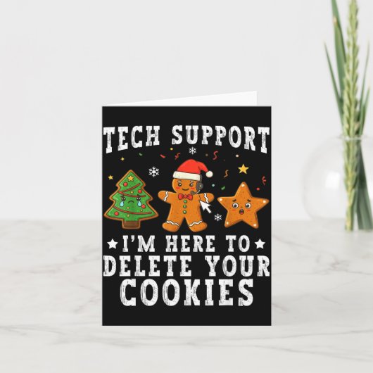 Tech Suprt Christmas I'm Here To Delete Your Cooki Kaart (Voorkant)