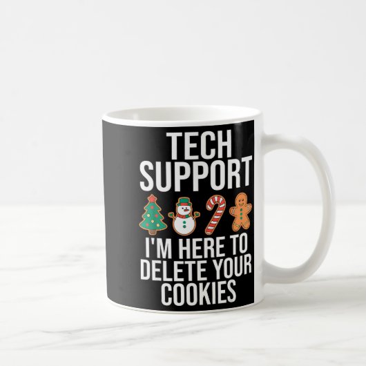 Tech Suprt I'm Here To Delete Your Cookies Funny C Koffiemok (Rechts)
