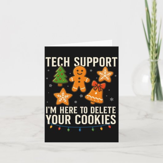 Tech Suprt I'm Here To Delete Your Cookies Funny X Kaart (Voorkant)