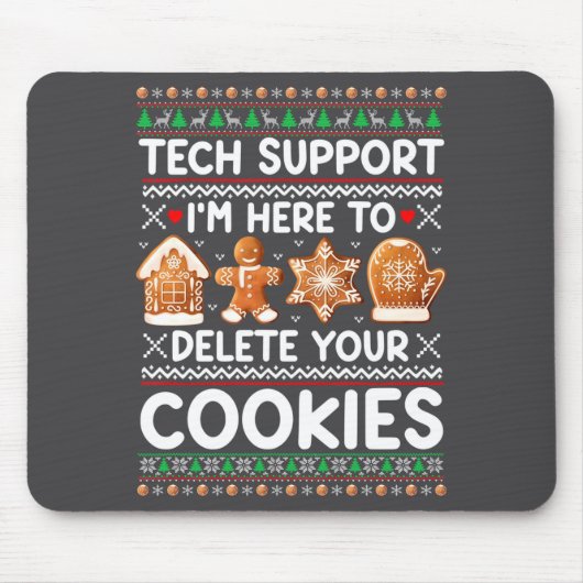 Tech Suprt I'm Here To Delete Your Cookies Ugly Ch Muismat (Voorkant)
