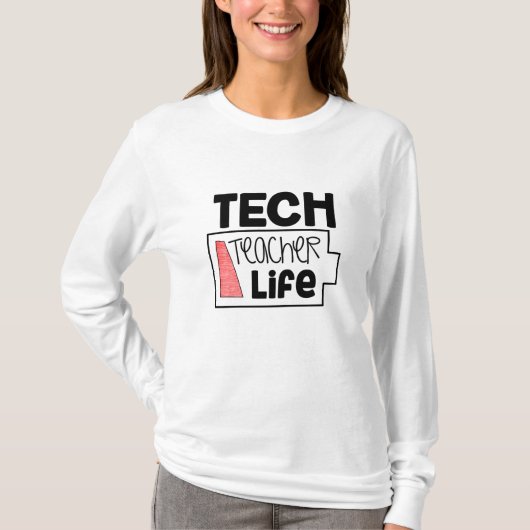 Tech Teacher Life Tshirt (Voorkant)