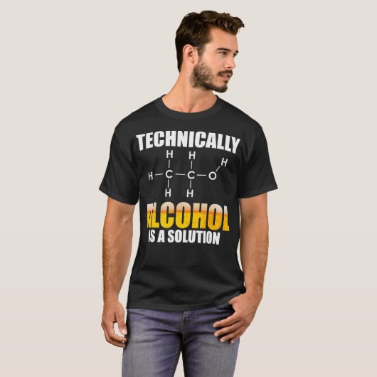 Technisch gezien is alcohol een oplosmiddel t-shirt (Voorkant volledig)