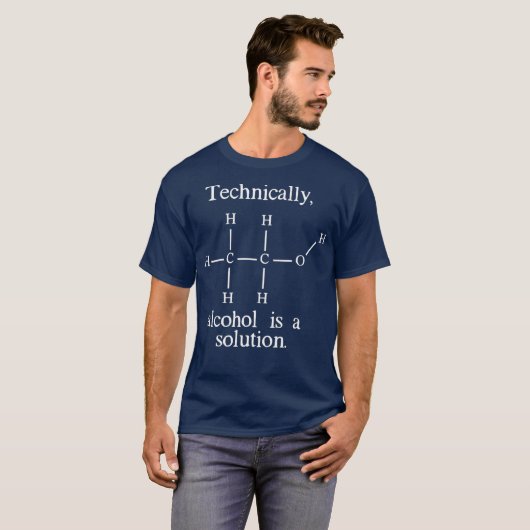 Technisch gezien is Alcohol een Oplossing Funny Ne T-shirt (Voorkant volledig)