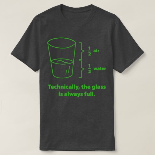 Technisch gezien is het glas altijd vol 2 t-shirt (Design voorkant)