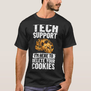Technische ondersteuning Ik ben hier om uw cookies T-shirt