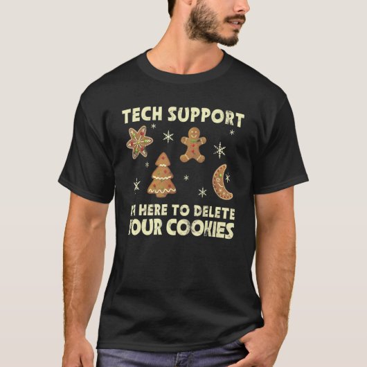 Technische ondersteuning Ik ben hier om uw cookies T-shirt (Voorkant)