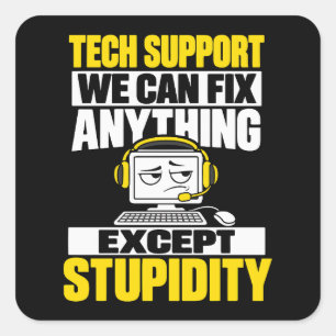 Technische ondersteuningshumor - Kan domheid niet Vierkante Sticker