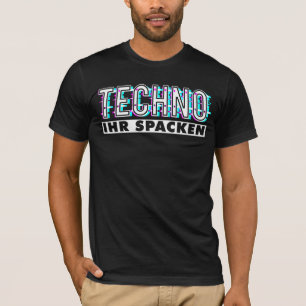 Techno Ihr Spacken Raver EDM Musik T-shirt