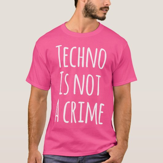 Techno is geen misdrijf - Rave EDM Festival T-shirt (Voorkant)