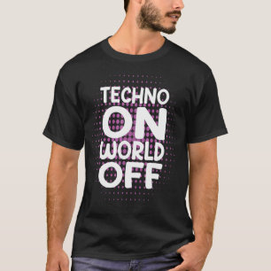 Techno op World of Rave EDM DJ party dansmuziek T-shirt