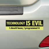 Technologie is slecht. Ik zou het moeten weten, ik Bumpersticker (Op auto)