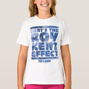 Ted Lasso   Dat is het Roy Kent-effect T-shirt