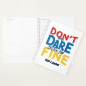 Ted Lasso | Don't You Dare Settle For Fine Planner (Display)