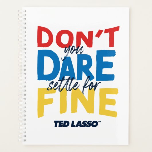 Ted Lasso | Don't You Dare Settle For Fine Planner (Voorkant)
