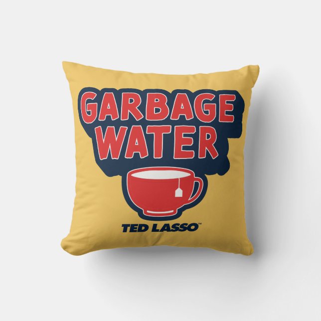 Ted Lasso | Garbage Water Tea Graphic Kussen (Voorkant)