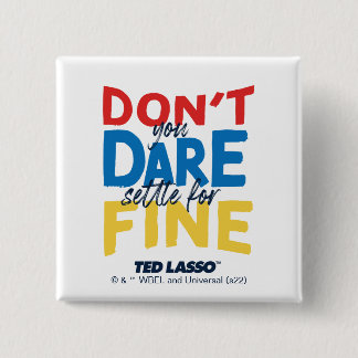 Ted Lasso | Je bent niet bang voor een boete Vierkante Button 5,1 Cm