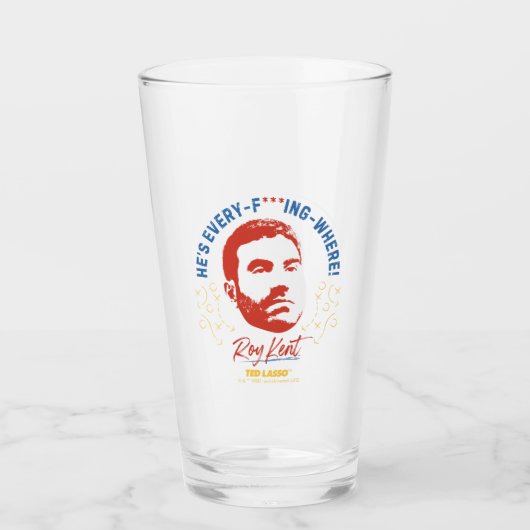 Ted Lasso | Roy Kent He's Every -- Where Glas (Voorkant)