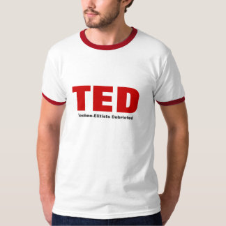 TED Techno-Elitists Debriefed T-shirt