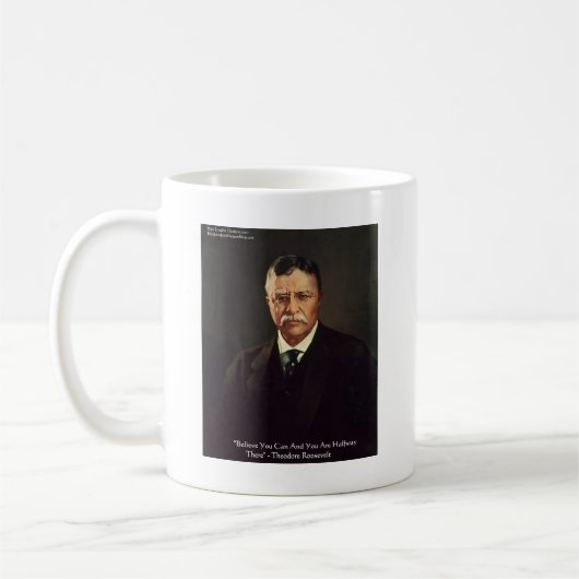 Teddy Roosevelt "Believe in Self" Citaat Gifts/T - Koffiemok (Links)