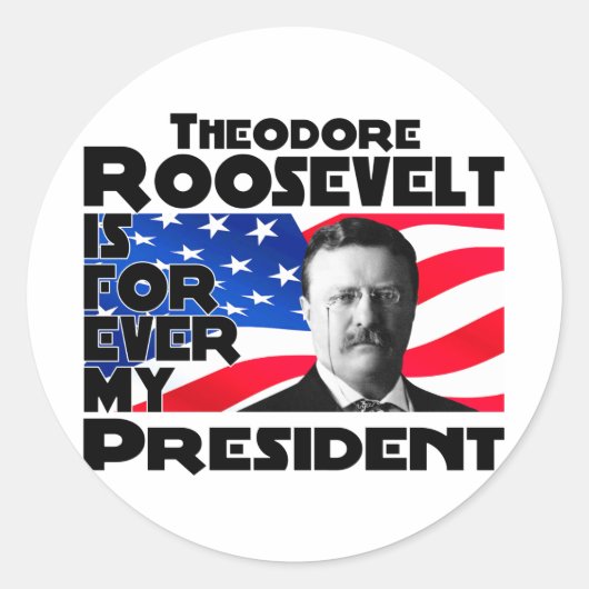 Teddy Roosevelt Forever Ronde Sticker (Voorkant)
